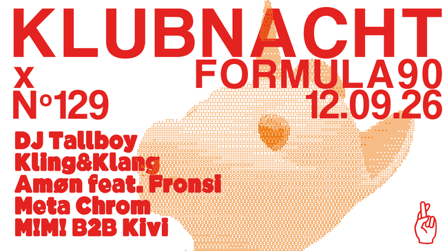 KLUBNACHT N°129 X FORMULA 90 | SEASON OPENING
