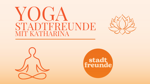 Yoga, Tea & Community - Yoga für Alle mit der Stadtfreunde Community