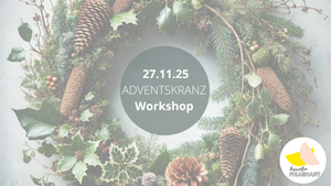 bisweilen fulminant ADVENTSKRANZ WORKSHOP 27.11.2025