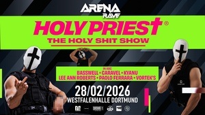 Arena Rave mit Holy Priest - The Holy Shit Show