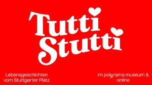 Tutti Stutti – Lebensgeschichten vom Stuttgarter Platz