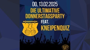 Die ultimative Donnerstagsparty feat. Kneipenquiz