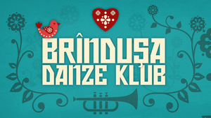 Brindusa Danze Klub - Die Balkan-Party