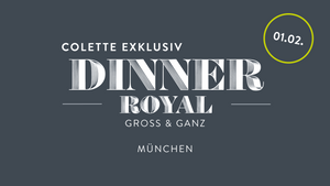 Dinner Royal – Gross und Ganz