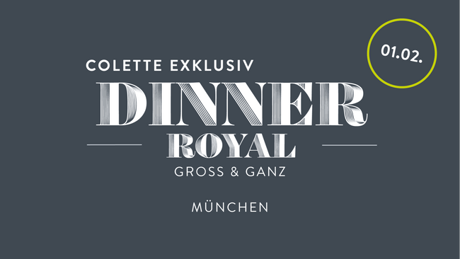Dinner Royal – Gross und Ganz