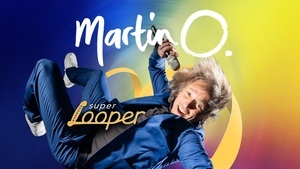 Martin O. "Super Looper" (Stimmartistik)
