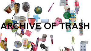 Archive of Trash - Plastik zwischen Müll & Mehrwert.