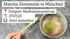Matcha Zeremonie in München - Mia san Matcha
