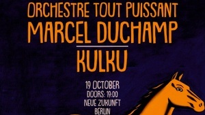 Orchestre Tout Puissant Marcel Duchamp & Kulku