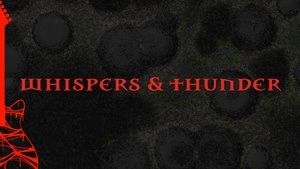 Whispers & Thunder