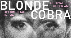 Blonde Cobra - Festival for Queer & Experimental Cinema