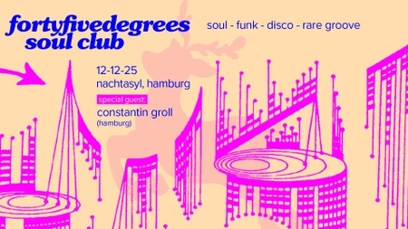 45° Degrees Soul Club ---- w/Constantin Groll