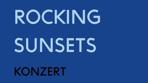 Konzert Rocking Sunsets