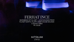 Barabend mit DJ-Set – FERHAT INCE