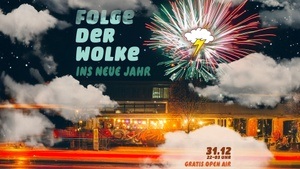 Folge der Wolke ins neue Jahr - Silvester Open Air [Eintritt frei]