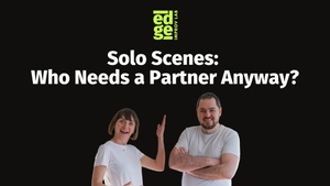 Solo Scenes: Who Needs a Partner Anyway?