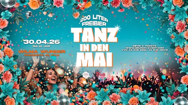 Die große TANZ IN DEN MAI PARTY mit 200 Liter Freibier im Wilma Wunder ( Friesenplatz)