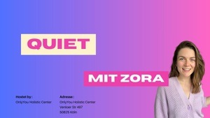 QUIET mit Zora