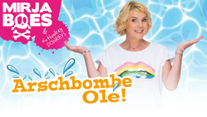 MIRJA BOES „Arschbombe Olé!“