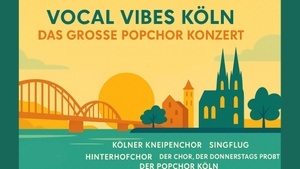 Vocal Vibes - Köln Das große Popchor Konzert