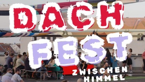 Dach-Fest über den Dächern der Stadt!