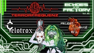Terrorfrequenz + Celotrox + Projekt Phase Null