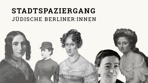 Stadtspaziergang: Jüdische Berlinerinnen