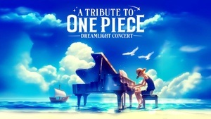 Tribute to One Piece: Dreamlight Concert