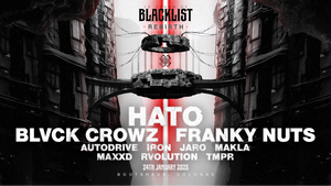 BLACKLIST PRES. HATO / BLVCK CROWZ AND MORE!