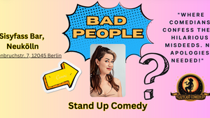 Bad People: Stand Up Comedy in ENGLISH Neukolln! Sisyfass Bar