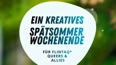"achso im Grünen" – 3 Tage Auszeit für FLINTAQ*, Queers und Allies
