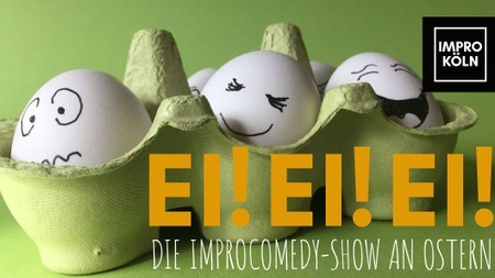 Ei, Ei, Ei - Die Improcomedy-Show an Ostern