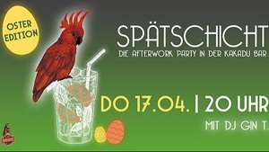 SPÄTSCHICHT - Die Afterwork Osterparty