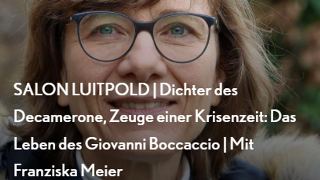 SALON LUITPOLD | Dichter des Decamerone, Zeuge einer Krisenzeit: Das Leben des Giovanni Boccaccio | Mit Franziska Meier