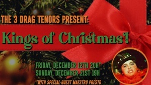 The Three Drag Tenors Present: Kings of Christmas