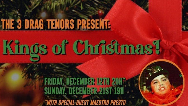 The Three Drag Tenors Present: Kings of Christmas