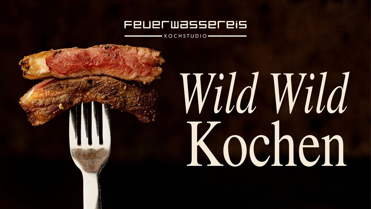 Wild wild kochen … Alles rund ums Wild mit unserem Koch und Jäger Felix