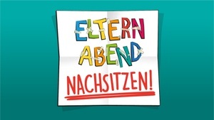 Elternabend - NACHSITZEN!