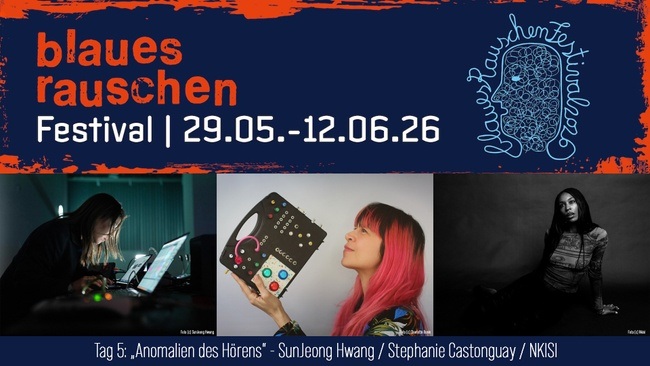 Blaues Rauschen Festival - Tag 5: Anomalien des Hörens