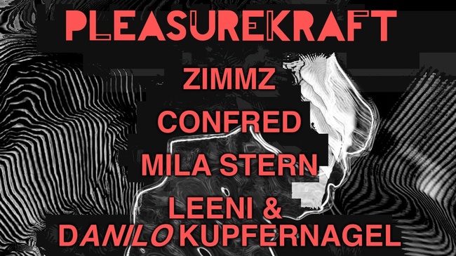 Pleasurekraft, Zimmz, Mila Stern
