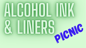 ALCOHOL INK& LINERS ART PICNIC