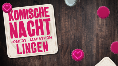 6. Komische Nacht Lingen  - "Der Comedy-Marathon in deiner Stadt“