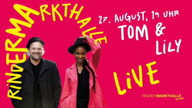 Rindermarkthalle Live mit Tom & Lily