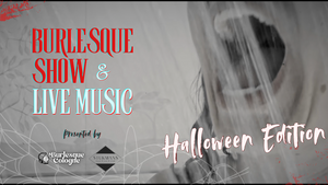 Burlesque Show & Live Music - Halloween Edition