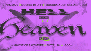 HELL IS GONE HEAVEN IS HERE +++ Ghost of Baltimore + Motel 16 + Goon