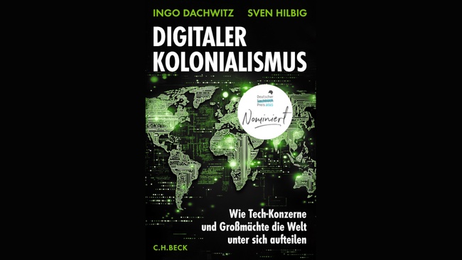 Digitaler Kolonialismus - Wie Tech-Konzerne und Großmächte die Welt unter sich aufteilen