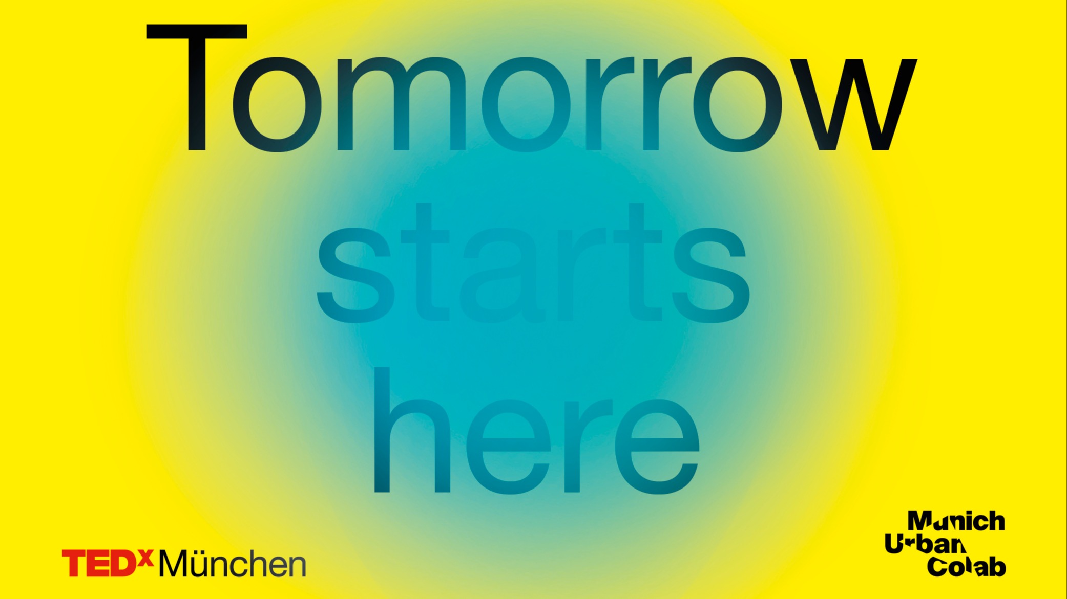 TEDxMünchen meets Munich Urban Colab: Tomorrow Starts Here
