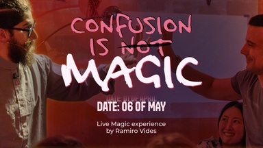 Confusion is Not Magic 17JUN – Where strangers connect through magic