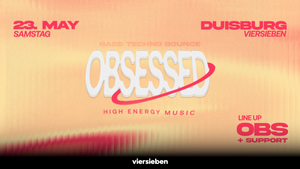 OBSESSED pres. OBS • 23.05 @viersieben