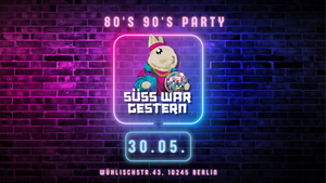 80's & 90's Party im süss. war gestern